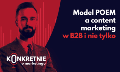 Model POEM a content marketing w B2B i nie tylko